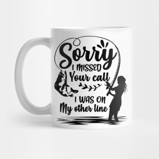 Sorry I Missed Your Call I Was On My Other Line Mug